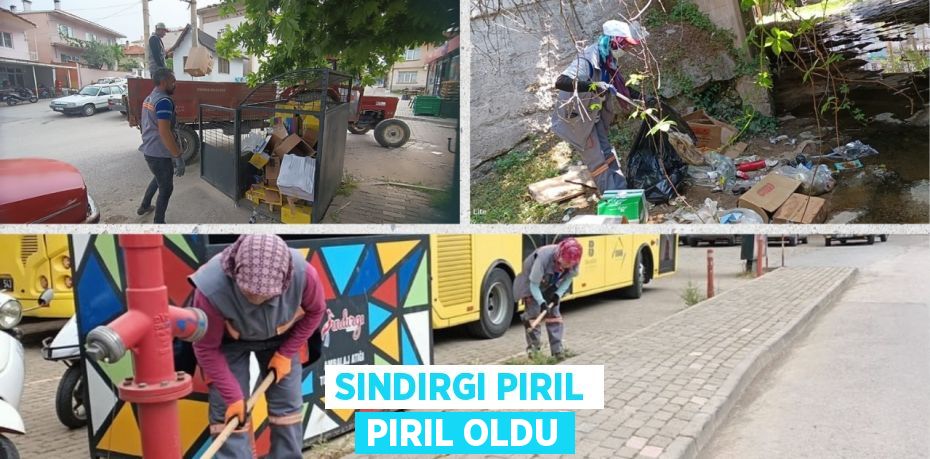 SINDIRGI PIRIL PIRIL OLDU