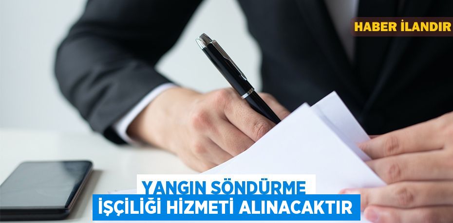 Yangın söndürme işçiliği hizmeti alınacaktır
