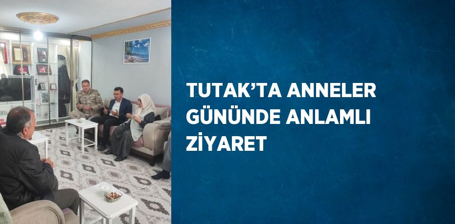 TUTAK’TA ANNELER GÜNÜNDE ANLAMLI ZİYARET