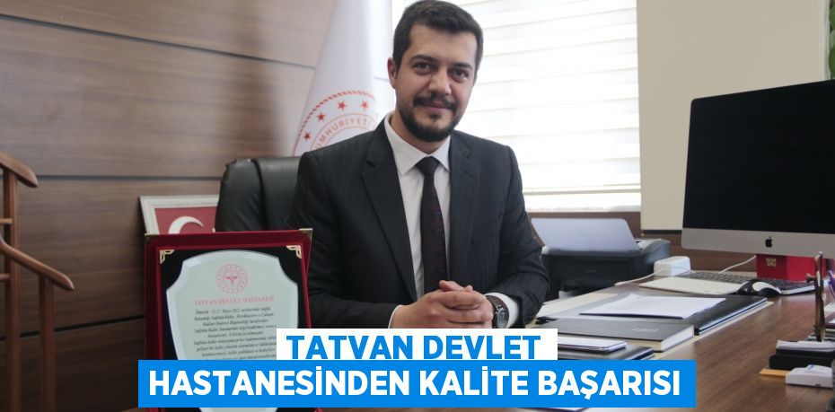 Tatvan Devlet Hastanesinden kalite başarısı