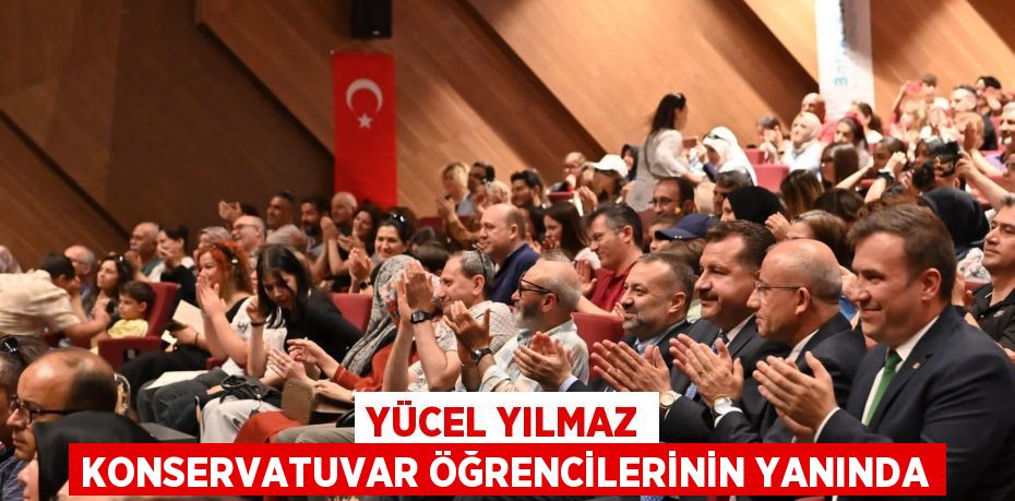 YÜCEL YILMAZ KONSERVATUVAR ÖĞRENCİLERİNİN YANINDA
