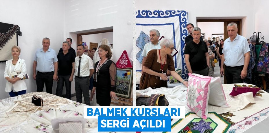 BALMEK KURSLARI SERGİ AÇILDI