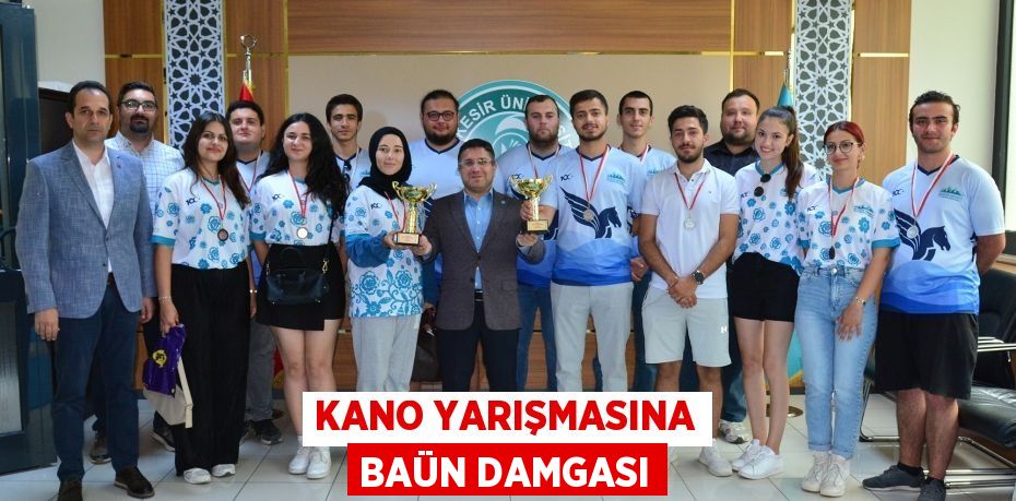 KANO YARIŞMASINA BAÜN DAMGASI