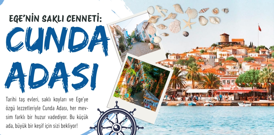 EGE’NİN SAKLI CENNETİ: CUNDA ADASI
