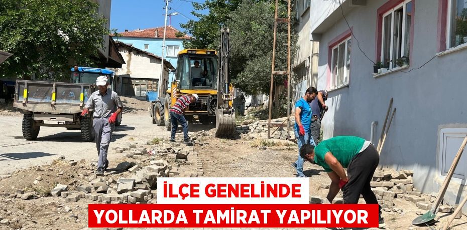 İLÇE GENELİNDE YOLLARDA TAMİRAT YAPILIYOR