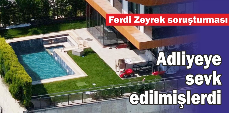 2 şüpheli adliyeye sevk edilmişti