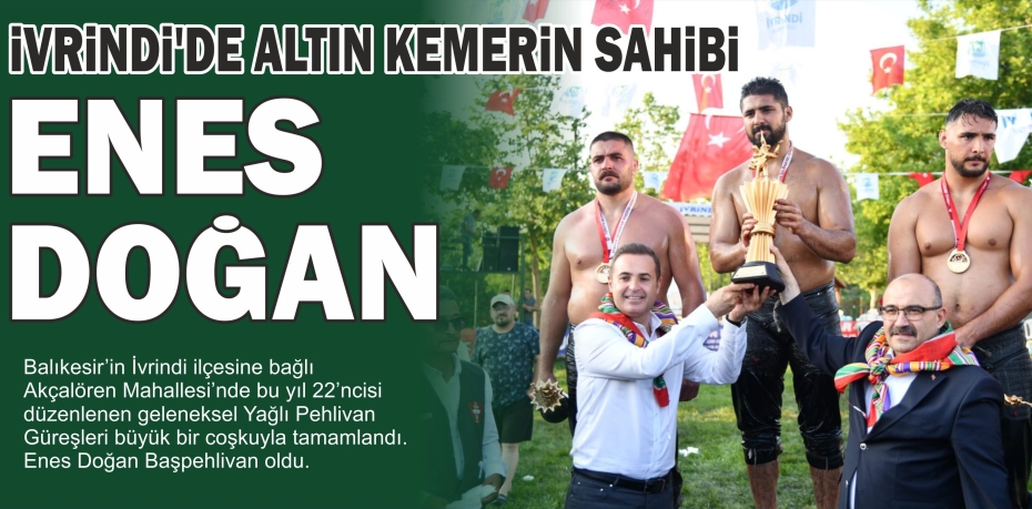 22. İvrindi Akçalören Yağlı Pehlivan Güreşleri Tamamlandı