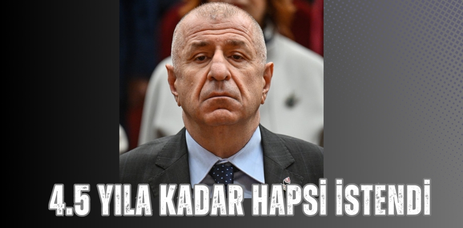 4.5 YILA KADAR HAPSİ İSTENDİ