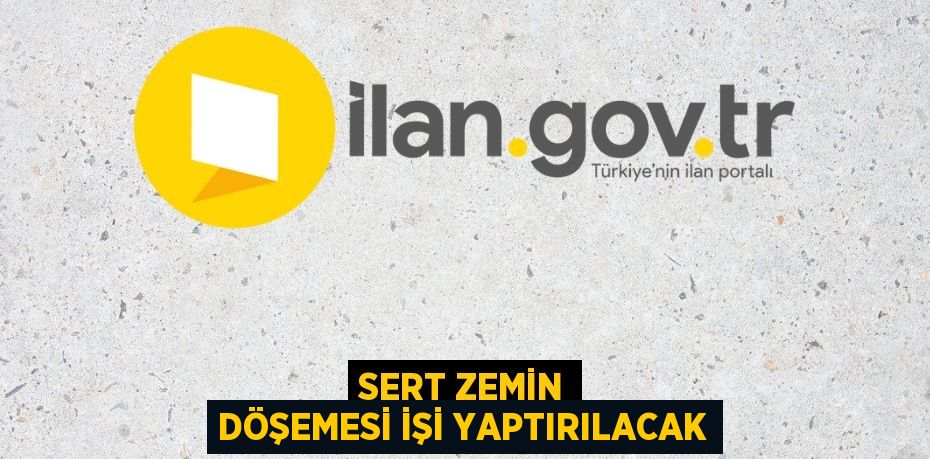 Sert zemin döşemesi işi yaptırılacak