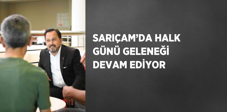 SARIÇAM’DA HALK GÜNÜ GELENEĞİ DEVAM EDİYOR