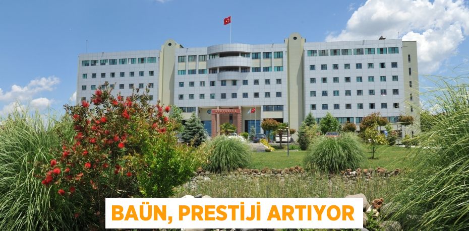 BAÜN, PRESTİJİ ARTIYOR