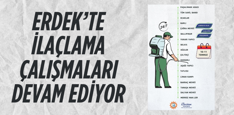 ERDEK’TE İLAÇLAMA ÇALIŞMALARI DEVAM EDİYOR