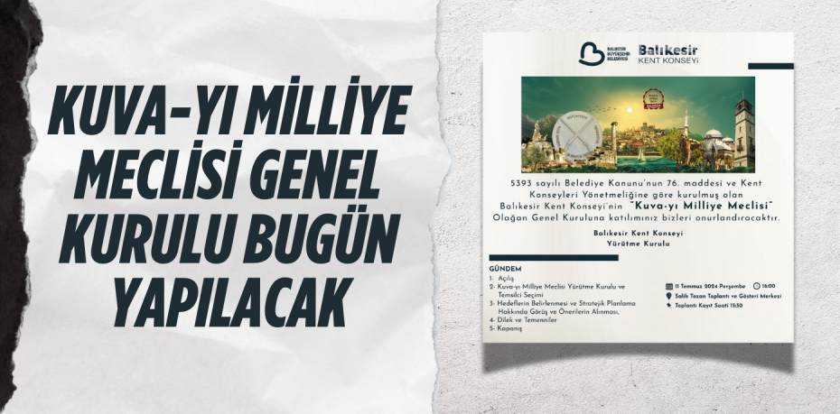 KUVA-YI MİLLİYE MECLİSİ GENEL KURULU BUGÜN YAPILACAK