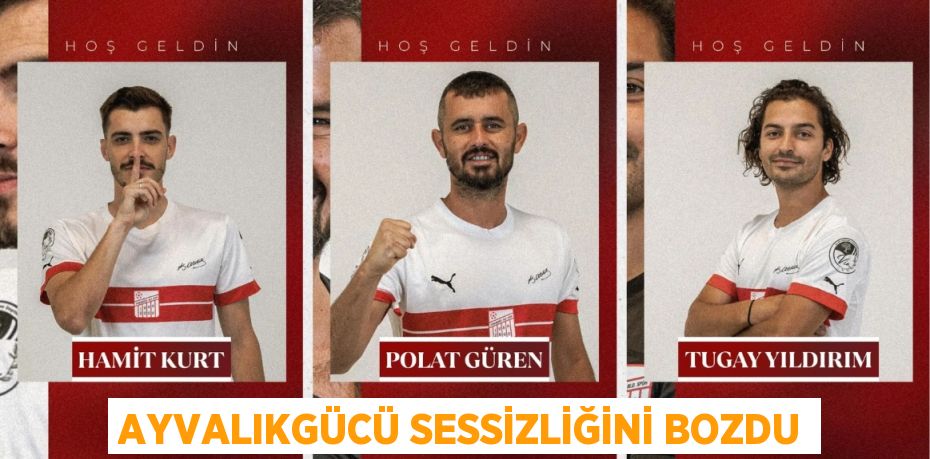 AYVALIKGÜCÜ SESSİZLİĞİNİ BOZDU