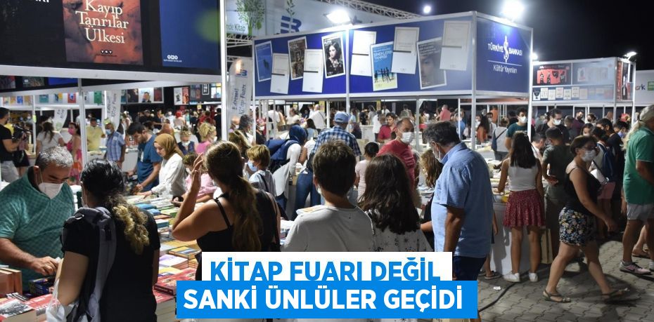 KİTAP FUARI DEĞİL SANKİ ÜNLÜLER GEÇİDİ