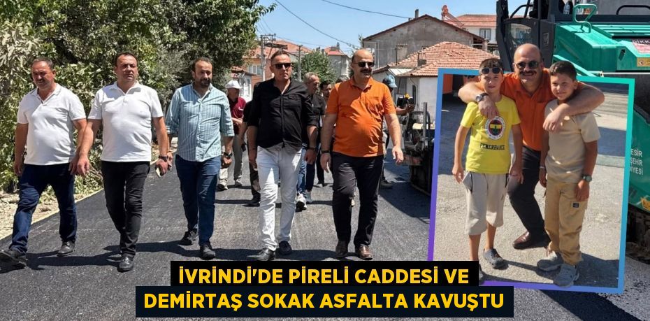 İvrindi'de Pireli Caddesi ve Demirtaş Sokak Asfalta Kavuştu