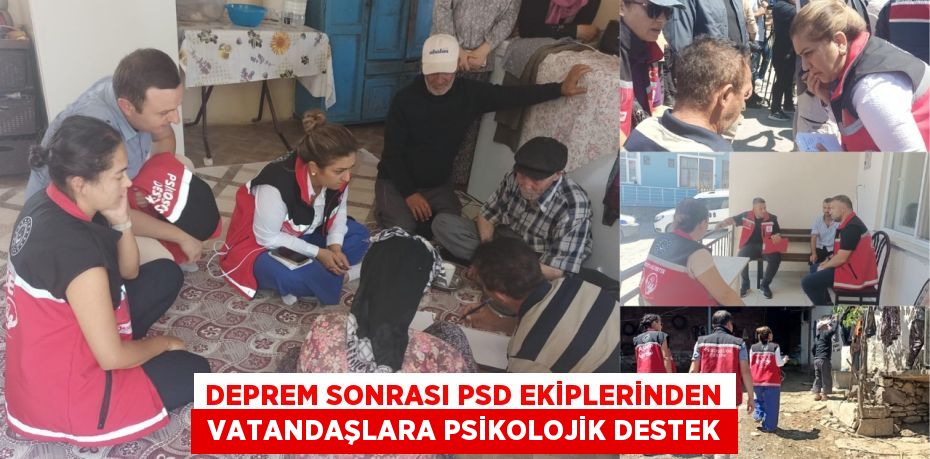 Deprem Sonrası PSD ekiplerinden  vatandaşlara psikolojik destek