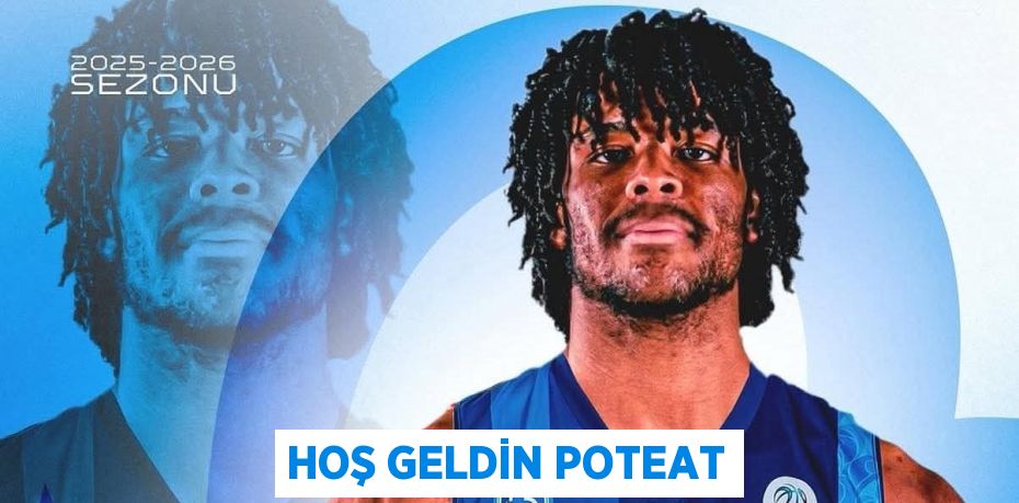 HOŞ GELDİN POTEAT