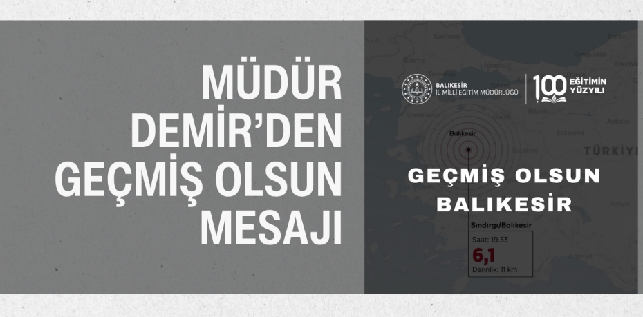 MÜDÜR DEMİR’DEN GEÇMİŞ OLSUN MESAJI