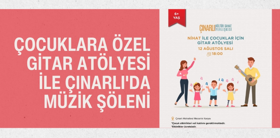 Çocuklara Özel Gitar Atölyesi ile Çınarlı'da Müzik Şöleni