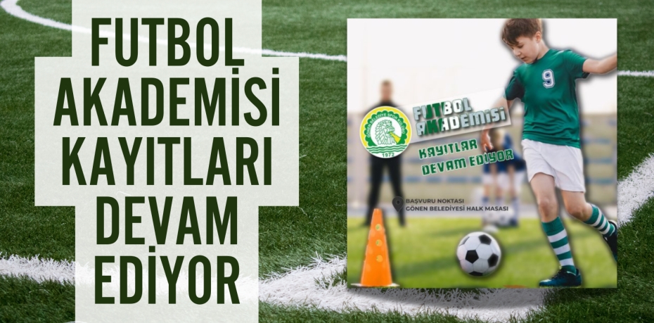 FUTBOL AKADEMİSİ KAYITLARI DEVAM EDİYOR