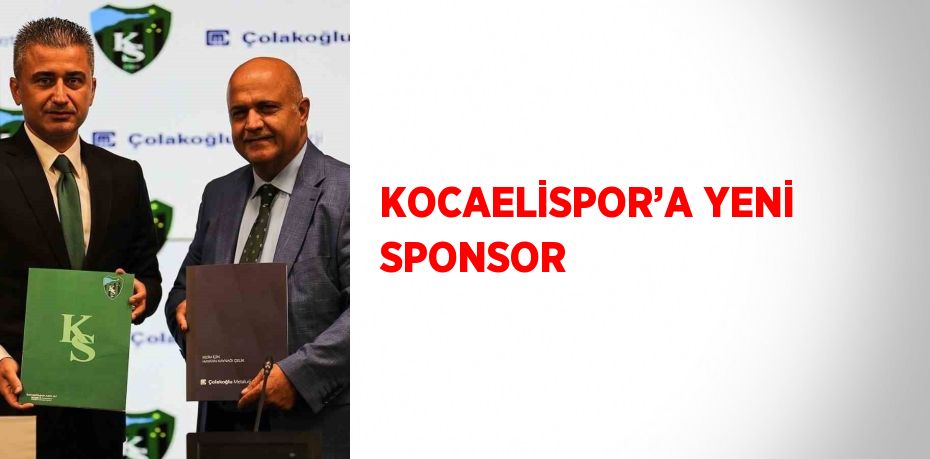 KOCAELİSPOR’A YENİ SPONSOR