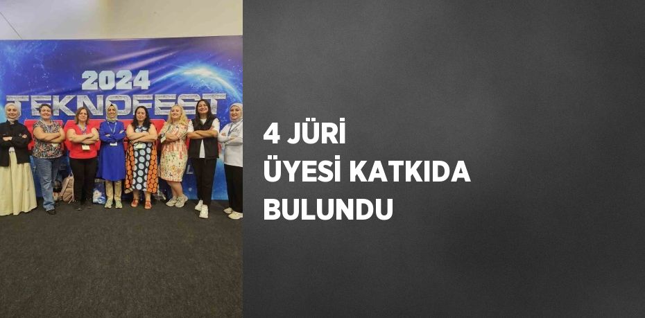 4 JÜRİ ÜYESİ KATKIDA BULUNDU