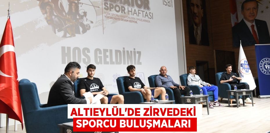 ALTIEYLÜL’DE ZİRVEDEKİ SPORCU BULUŞMALARI