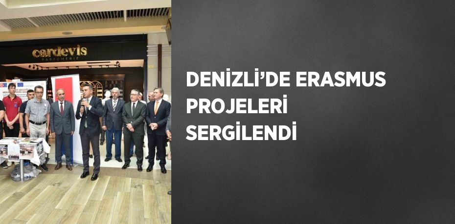 DENİZLİ’DE ERASMUS PROJELERİ SERGİLENDİ