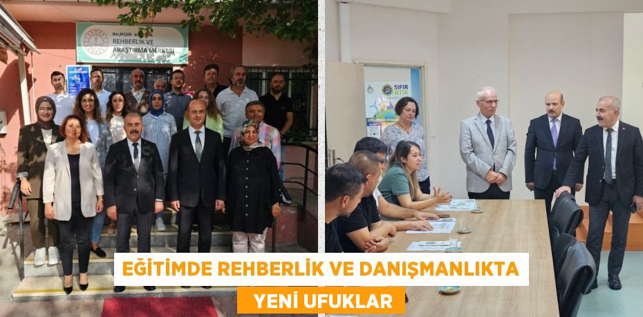 EĞİTİMDE REHBERLİK VE DANIŞMANLIKTA   YENİ UFUKLAR