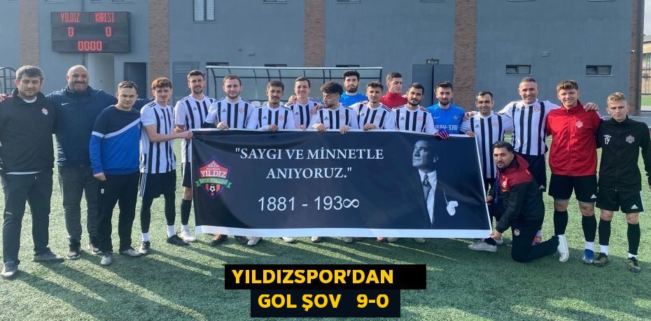 YILDIZSPOR’DAN     GOL ŞOV   9-0