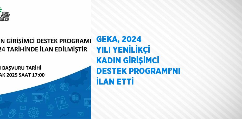 GEKA, 2024 YILI YENİLİKÇİ KADIN GİRİŞİMCİ DESTEK PROGRAMI’NI İLAN ETTİ