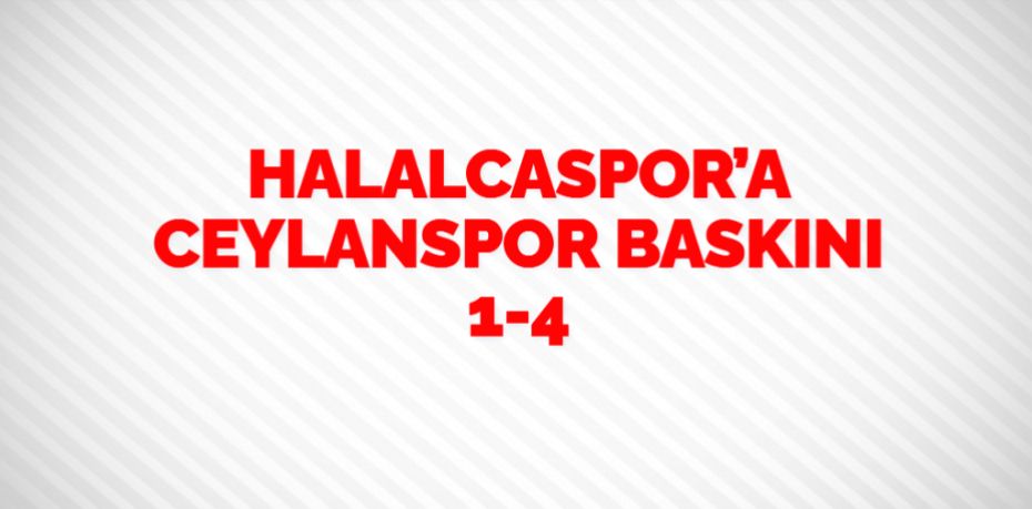 HALALCASPOR’A CEYLANSPOR BASKINI    1-4