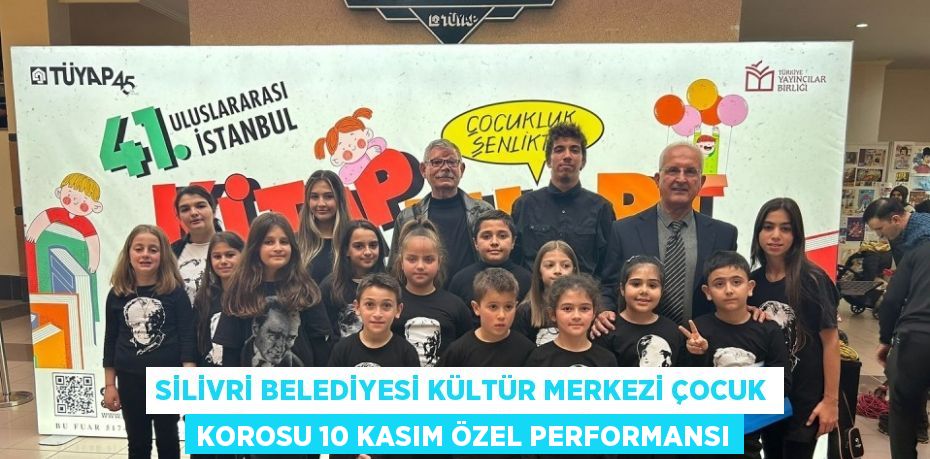 SİLİVRİ BELEDİYESİ KÜLTÜR MERKEZİ ÇOCUK KOROSU 10 KASIM ÖZEL PERFORMANSI