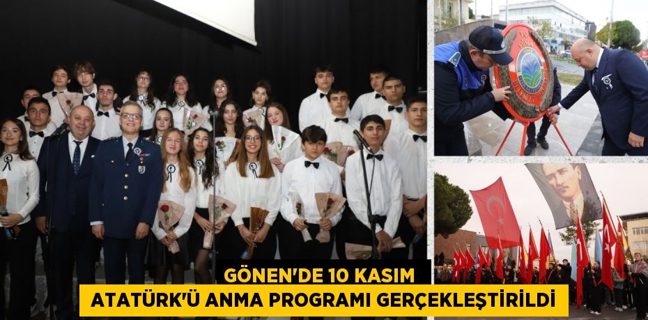 GÖNEN’DE 10 Kasım   Atatürk'ü Anma Programı Gerçekleştirildi