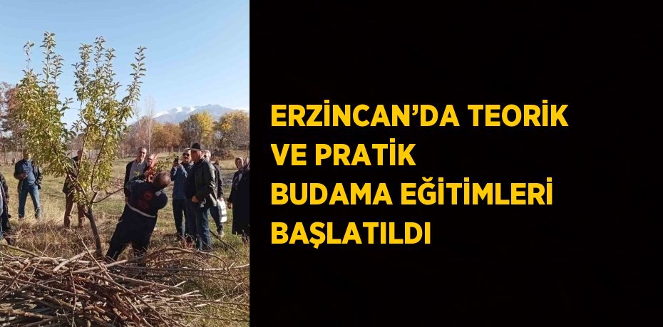 ERZİNCAN’DA TEORİK VE PRATİK BUDAMA EĞİTİMLERİ BAŞLATILDI