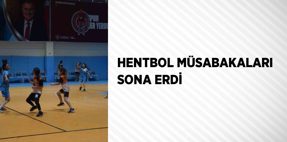 HENTBOL MÜSABAKALARI SONA ERDİ