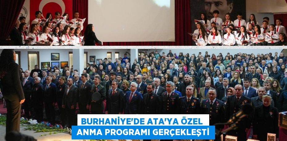 BURHANİYE'DE ATA'YA ÖZEL   ANMA PROGRAMI GERÇEKLEŞTİ