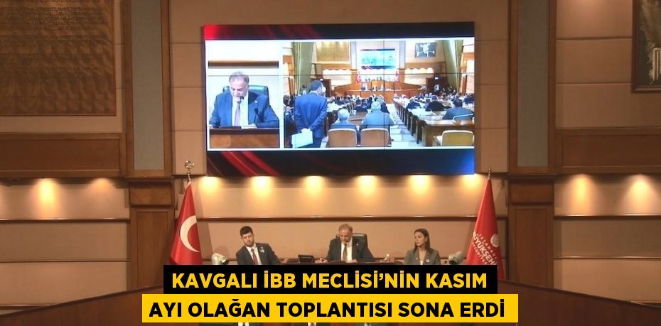 KAVGALI İBB MECLİSİ’NİN KASIM AYI OLAĞAN TOPLANTISI SONA ERDİ