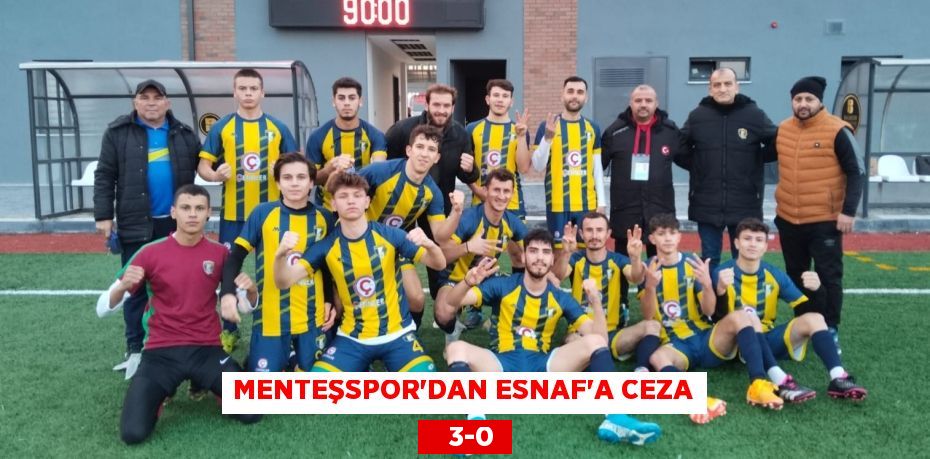 MENTEŞSPOR’DAN ESNAF’A CEZA    3-0
