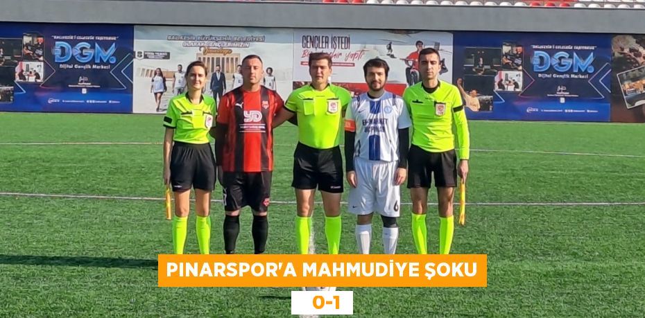 PINARSPOR’A MAHMUDİYE ŞOKU    0-1