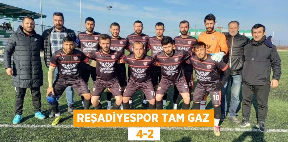 REŞADİYESPOR TAM GAZ   4-2