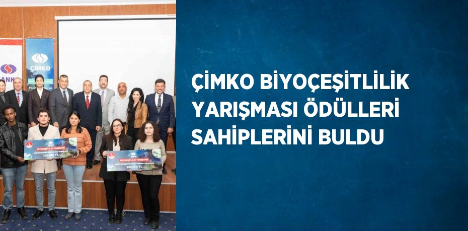 ÇİMKO BİYOÇEŞİTLİLİK YARIŞMASI ÖDÜLLERİ SAHİPLERİNİ BULDU