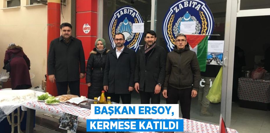 Başkan Ersoy, kermese katıldı