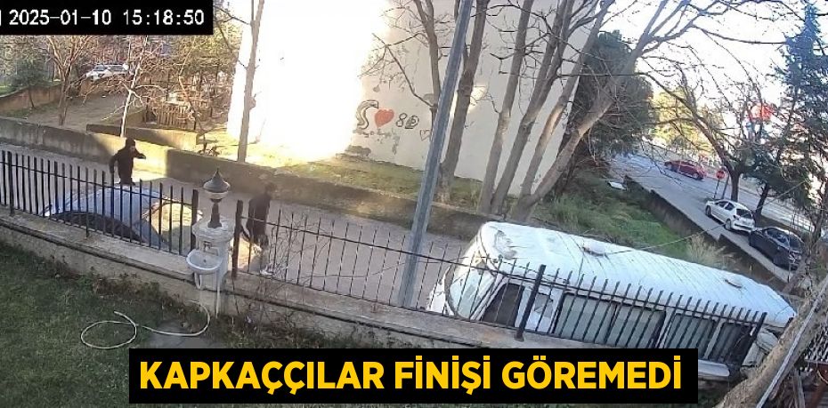 KAPKAÇÇILAR FİNİŞİ GÖREMEDİ