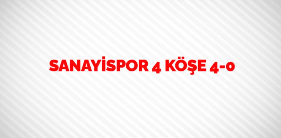 SANAYİSPOR 4 KÖŞE    4-0