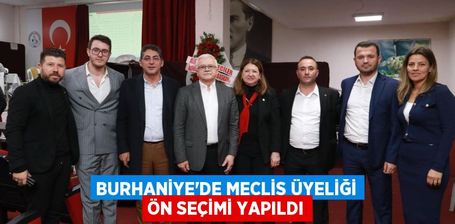 BURHANİYE'DE MECLİS ÜYELİĞİ ÖN SEÇİMİ YAPILDI