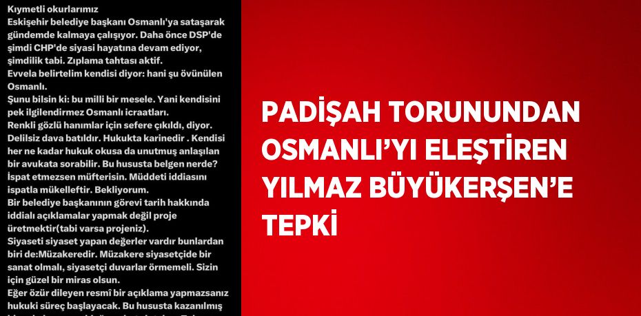 PADİŞAH TORUNUNDAN OSMANLI’YI ELEŞTİREN YILMAZ BÜYÜKERŞEN’E TEPKİ