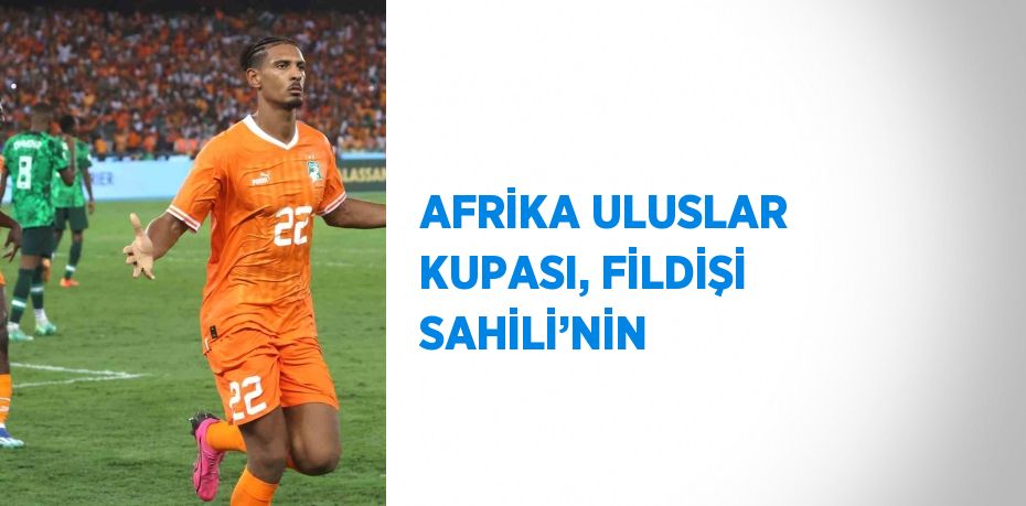 AFRİKA ULUSLAR KUPASI, FİLDİŞİ SAHİLİ’NİN