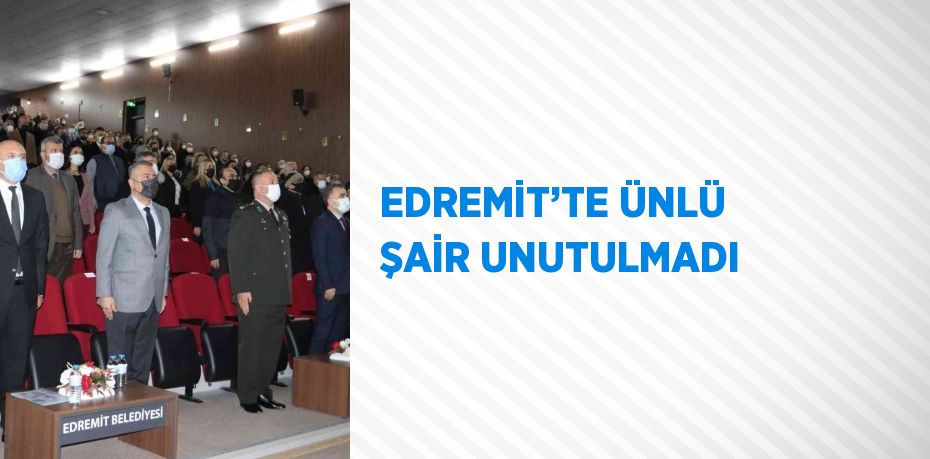 EDREMİT’TE ÜNLÜ ŞAİR UNUTULMADI